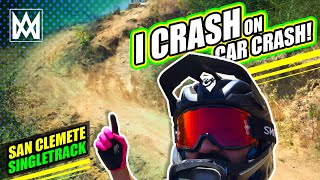 I crash on Car Crash riding San Clemente singletrack! | YT Decoy Mountain Biking