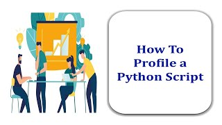 How To Profile a Python Script