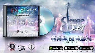 Grupo G11 Pueblos - Mi Pena De Muerte "En Vivo" / #Sierreño #NavgarMusic #EnVivo