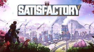 LET'S GET STARTED | Satisfactory #1