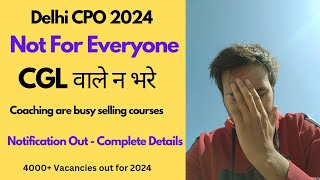 Delhi CPO Not For Everyone - Notification is out | STOP RIGHT NOW ? | Complete Detail #delhipolice