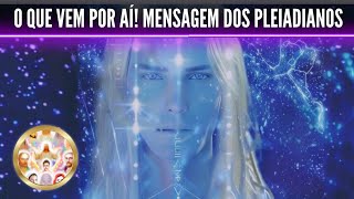 O QUE VEM POR AI! Uma Mensagem Pleiadiana em Outubro de  2024