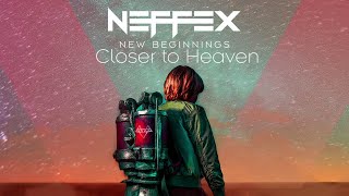 NEFFEX - Closer to Heaven | [1 Hour Version]