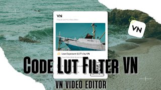 CODE LUT FILTER VN‼️ VN VIDEO EDITOR