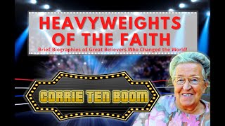 Corrie ten Boom | Heavyweights of the Faith #ThinkTwiceTV #hwf