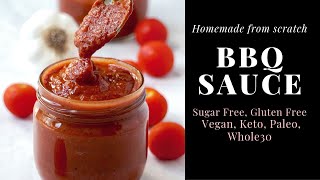 Healthy Whole30 BBQ Sauce Recipe: Sugar Free, Vegan, Gluten Free, Keto, Paleo BBQ Sauce From Scratch