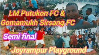 LM Putukon FC ang Gomamukh Sirsang FC Semi final at Joyrampur Playground Pura tokor Game