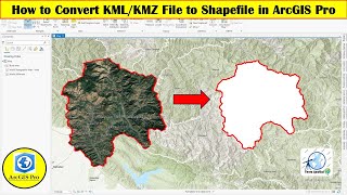 How to Convert KML /KMZ File to Shapefile in ArcGIS Pro