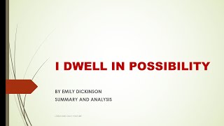 I DWELL IN POSSIBILITY BY EMILY DICKINSON SUMMARY AND ANALYSIS