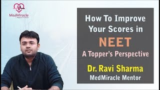 Video No. 55 How to Improve Your Scores in NEET- A Topper's Perspective By Team MedMiracle