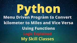 Python Program to Convert Kilometer to Miles | Program to convert Miles to Kilometer | Menu driven