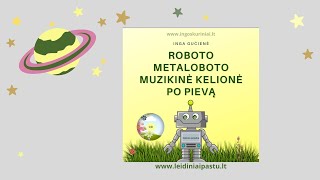 Roboto Metaloboto kelionė po pievą - linksmi nuotykiai, veiklos ir įtraukiančios dainos.