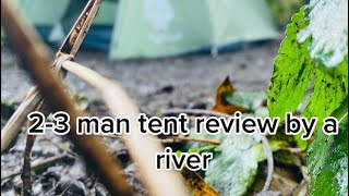 2-3 man tent review by a river