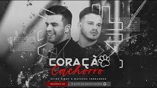 CORAÇÃO CACHORRO | ÁVINE VINNY & MATHEUS FERNANDES