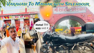 Varanasi To Maihar bike ride || बनारस से मैहर यात्रा || Maihar hotel kharcha || Maihar vlog #maihar