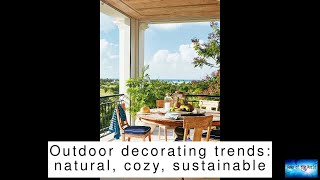 Outdoor decorating trends: natural, cozy, sustainable