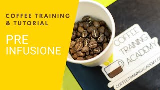 Coffee Training & Tutorial - La Preinfusione