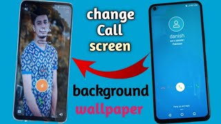 How to change your Call-Screen background in any android mobile.....!!🔥🔥