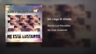 No Llega El Olvido - Banda Los Recoditos