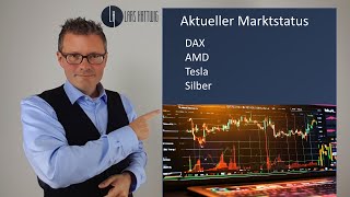 Aktueller Marktstatus DAX - AMD - Tesla - Silber