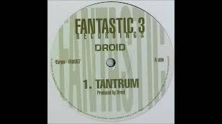 Droid - Tantrum (Fantastic 3 Recordings) [2008]