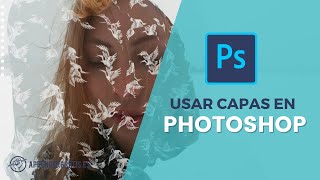 Cómo funcionan las capas en Photoshop | Curso Básico Photoshop. Vídeo 2