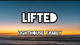 Lifted - Lighthouse Family (Lyrics)