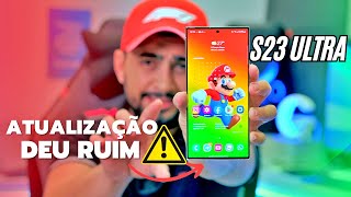 [DEU RUIM 😡] SAMSUNG S23 ULTRA NÃO ATUALIZOU ONE UI 6.1.1 ✨