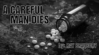 A Careful Man Dies by: Ray Bradbury (Review)