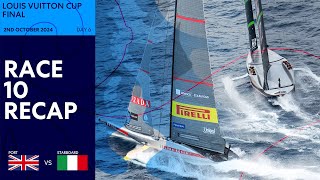 Louis Vuitton Cup Final Race 10 Recap | INEOS Britannia vs Luna Rossa Prada Pirelli