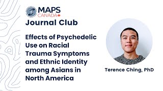 Dr. Terence Ching: Psychedelic Use on Racial Trauma Symptoms and Ethnic Identity Among Asians