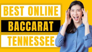 Best Online Baccarat in Tennessee for Real Money Review 2022