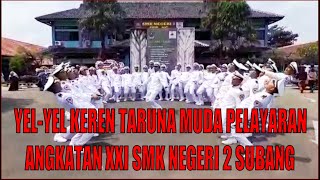 YEL-YEL KEREN TARUNA MUDA PELAYARAN ANGKATAN XXI SMK NEGERI 2 SUBANG