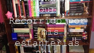 Bookshelf tour recorrido por mis estanterías 2015 | Leamos Con Amor