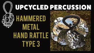 Upcycled Percussion - Hammered Disc Hand Rattle / Shaker - Type 3 (Lightweight)