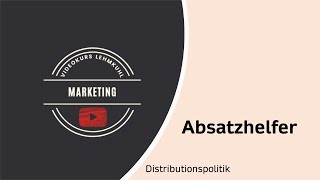 Marketing Folge 18 - Absatzhelfer