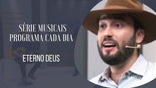 Eterno Deus - Vitor Quevedo - Musicais Programa Cada Dia