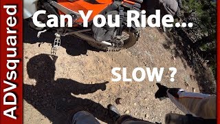 You Think You're a Good Rider...How Slow Can You Go? ✧KTM 350 EXC-f Dual Sport Ride✧