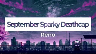 Reno - September Sparky Deathcap (Bass)