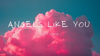 Angels Like You - Song by - Miley Cyrus (lyrics & video)