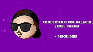 Tools estilo Fer palacio/Axel Caram [Descargar Gratis]