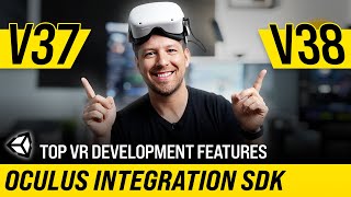 TOP Oculus Integration SDK Features Available In V37 And V38 !