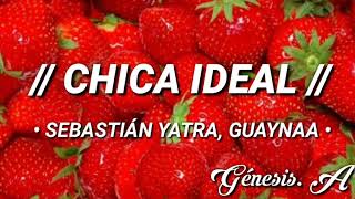 Sebastián Yatra, Guaynaa - CHICA IDEAL / LETRA • Lyrics