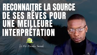 RECONNAITRE LA SOURCE DE SES RÊVES POUR UNE MEILLEURE INTERPRÉTATION // Dr Miz Mzwakhe Tancredi