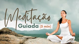 Meditação guiada - 5 minutos - Primeiro dia