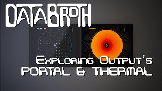 Plugin Focus: PORTAL & THERMAL, exploring sound design with Output's creative effects