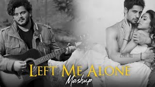 Left Me Alone Mashup | Banjaara x Aaj Bhi 2 | Bs Lofi Music | Heartbreak Chillout Mashup 2024