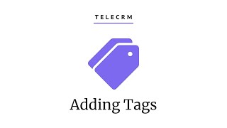 Feature Demo: How to Add Tags in TeleCRM