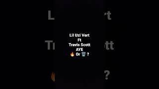 Lil Uzi Vert Ft Travis Scott AYE