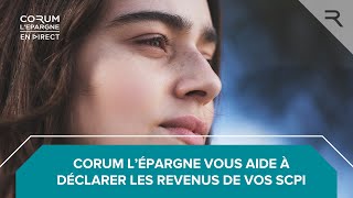 CORUM L’Épargne vous aide à déclarer les revenus de vos SCPI